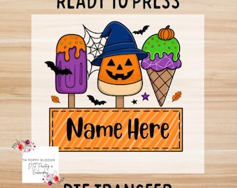 May include: A Halloween-themed DTF transfer design featuring a purple popsicle, a candy corn character with a witch hat, and an ice cream cone. The design includes bats, a spider web, and the text "Name Here". The words "Ready to Press" and "DTF Transfer" are also included.