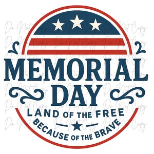Memorial Day, Land of the Free because of the Brave, Direct to Film, Iron on Transfer, Ready to Press, DTF, Memorial Day, Red White and Blue