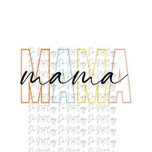 Mama DTF, Transfer, Iron on Transfer, Ready to Press
