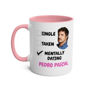 Mentally Dating Pedro Pascal Mug - Funny Celebrity Mug, TV Star Mug, Fangirl Gift, Meme Mug