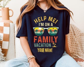 Help me I'm on a Family Vacation  Custom Trip Shirt