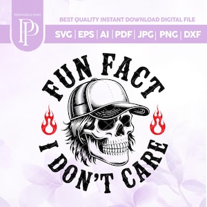 Peut inclure: Conception numérique en noir et blanc avec un crâne portant une casquette de baseball et le texte "FUN FACT I DON'T CARE". Des flammes rouges encadrent le crâne. Formats de fichiers : SVG, EPS, AI, PDF, JPG, PNG, DXF.