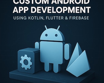 Desarrollo de aplicaciones Android personalizadas con Kotlin, Flutter y Firebase / Desarrollador de aplicaciones móviles / Diseño UI UX