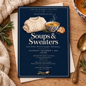 May include: A dark blue Friendsgiving invitation card featuring a cream-colored cable knit sweater, a bowl of steaming soup, and bread. Text reads: You're Warmly Invited, Friendsgiving, Soups & Sweaters, Cozy bowls. Favorite people. Full hearts. Saturday, November 7, 2026, 5:00 PM, Hosted by Maya & Noah, 72 Cedar Hollow Road, Denver, CO, Wear your coziest sweater, Bring a favorite soup or bread to share, RSVP by October 31, (303) 555-0182.