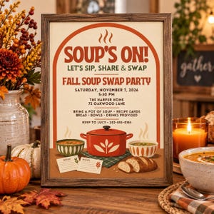 Peut inclure: Une affiche encadrée pour une fête d'échange de soupes aux tons orange et crème. Le texte indique : SOUP'S ON! LET'S SIP, SHARE & SWAP, FALL SOUP SWAP PARTY, SATURDAY, NOVEMBER 7, 2026, 5:30 PM, THE HARPER HOME, 72 OAKWOOD LANE, BRING A POT OF SOUP + RECIPE CARDS, BREAD + BOWLS + DRINKS PROVIDED, RSVP TO LUCY • 202-555-0184.