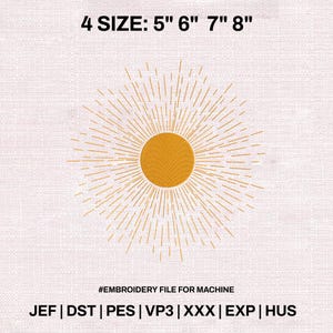 May include: An embroidered sun design with a golden yellow center and radiating lines. The image includes text indicating the design is available in 4 sizes: 5", 6", 7", and 8". The text also indicates it is an embroidery file.