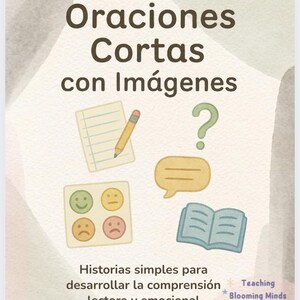 May include: A light beige educational poster with the title "Oraciones Cortas con Imágenes". It features illustrations of a notepad with a pencil, a question mark, emotion faces, a speech bubble, and an open book. The text below reads "Historias simples para desarrollar la comprensión lectora y emocional".