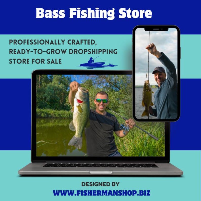 May include: A laptop and smartphone display images of a man holding fish, promoting a bass fishing store. Text includes "Bass Fishing Store," "Professionally Crafted, Ready-to-Grow Dropshipping Store for Sale," and "Designed by www.fishermanshop.biz."