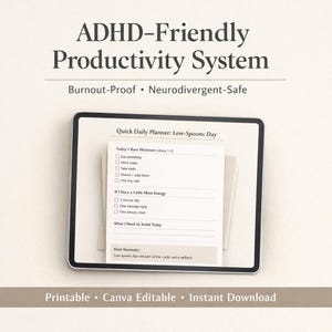 May include: A digital planner with the text "ADHD-Friendly Productivity System" and "Quick Daily Planner: Low-Spoons Day." The planner includes sections for daily tasks and reminders, designed to be burnout-proof and neurodivergent-safe.