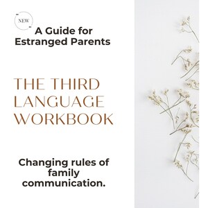 Puede incluir: Una portada de libro con el título "The Third Language Workbook" en texto marrón. La portada también incluye el texto "A Guide for Estranged Parents" y "Changing rules of family communication." Una ramita de flores secas está en el lado derecho.