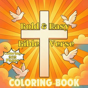 Puede incluir: Portada de libro para colorear con una gran cruz blanca, las palabras "Bold & Easy Bible Verse" en letras doradas y cuatro palomas blancas. El fondo es naranja y amarillo con el texto "Coloring 232 Pages" en un bocadillo y "COLORING BOOK" en la parte inferior.