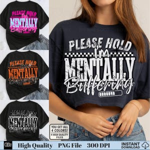 May include: Black, orange, and navy blue t-shirts with the text "PLEASE HOLD I'M MENTALLY BUFFERING" in various colors and fonts. The design includes a loading bar graphic. The image also shows a cropped navy blue t-shirt with the same text.