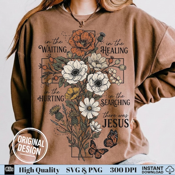 Christian Shirt PNG, Floral Cross PNG, In The Waiting There Was Jesus, Retro Vintage Faith, Bible Verse Graphic, Sublimation Clipart
