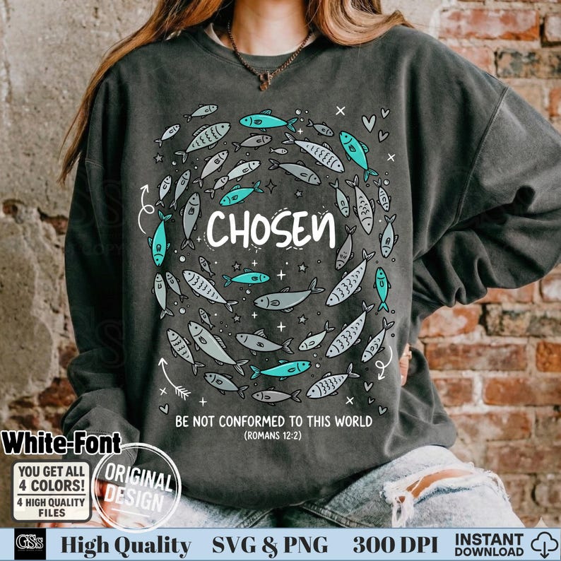 May include: Dark gray sweatshirt with a circular fish design in shades of blue and gray, surrounding the word "CHOSEN" in white. The text "BE NOT CONFORMED TO THIS WORLD (ROMANS 12:2)" is below the design.