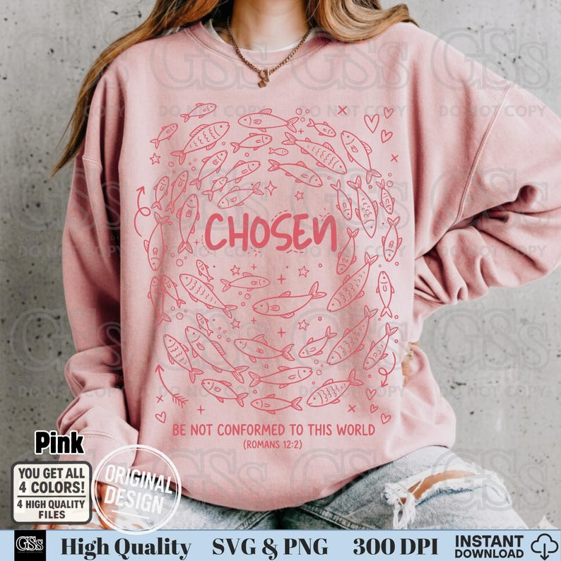 May include: Pink sweatshirt with a fish design in a circle around the word "CHOSEN". The text "BE NOT CONFORMED TO THIS WORLD (ROMANS 12:2)" is below the design. The sweatshirt has a crew neck and long sleeves.