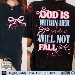May include: Black t-shirt featuring a pink bow and the text "Psalm 46:5" on the front. The back of the shirt displays the words "God Is Within Her She Will Not Fall" with pink and blue accents. A design with a high-quality PNG file.