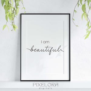 I Am Beautiful, Positive Affirmation, Motivational Wall Art, Self-Love Printable, Uplifting Quote, Encouraging Wall Decor, Digital Download