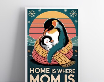 Home Is Where Mom Is – Muttertagsposter im Retro-Stil | Skurrile Digitale Wandkunst | Gemütlicher Pinguin Familien Print