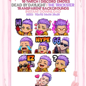 May include: Digital download of 10 Twitch and Discord emotes featuring a character with purple hair and a yellow jacket. Emotes include expressions like "Hi," "Hype," and "GG." Text on the image reads "Dead by Daylight I The Trickster."