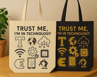 Trust Me I'm in Technology Tote Bag Tech Lover Gift for Engineers Programmers STEM Students Coders Women in Tech Canvas Bag