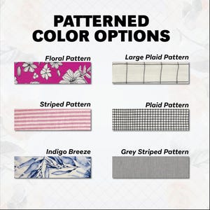 May include: Image showcasing six fabric pattern options. Includes a floral pattern on magenta, a large plaid pattern, a striped pattern, a plaid pattern, an indigo breeze pattern, and a grey striped pattern. Text at the top reads "PATTERNED COLOR OPTIONS."