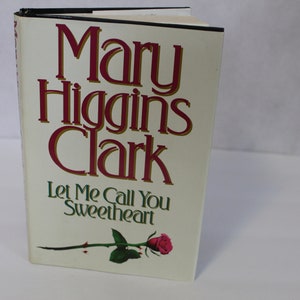 1995 Let Me Call You Sweetheart by Mary Higgins Clark, First Edition Hardcover Book with Dust Jacket