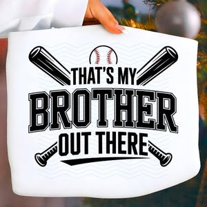 Proud Baseball Family That’s My Brother Out There SVG PNG: Baseball Sister png Game Day Pride Baseball Family Support Design