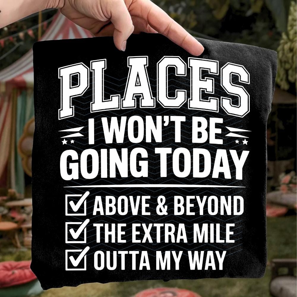 Funny Sarcastic SVG Places I Wont Be Going Today PNG SVG Rude Snarky ...