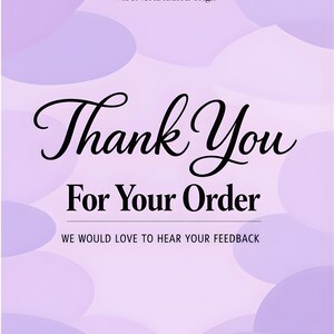 May include: A lavender-colored graphic with the text "Thank You For Your Order" in a stylish script font. The design includes the text "We would love to hear your feedback" and "leave a review!" with five black stars.