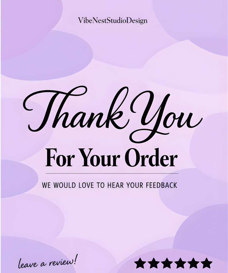 May include: A lavender-colored graphic with the text "Thank You For Your Order" in a stylish script font. The design includes the text "We would love to hear your feedback" and "leave a review!" with five black stars.