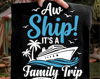 Family Cruise SVG, Aw Ship It's A Family Trip, Family Cruise Trip PNG, Family Cruise Shirts, Family Summer Vacation, Files Cricut, Svg, PNG