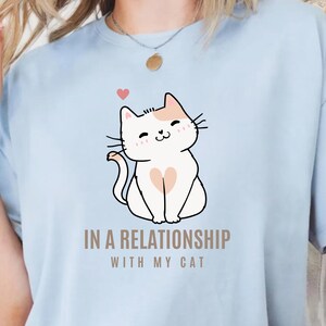 Cat in Love T-Shirt, "In a Relationship With My Cat" Funny Pet Lover Tee,Kawaii Kitten Graphic Top,Shirt for Cat Moms,Bella+Canvas/Gildan