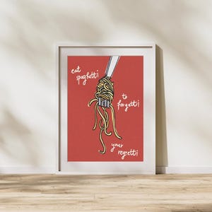 Lustiges Spaghetti Poster: Eat Spaghetti to Forgetti - Küchen Wandkunst (digital oder physisch).