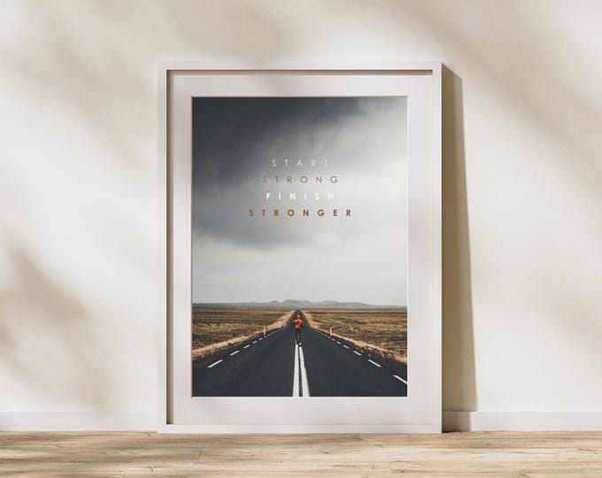Motivational Running Poster - Start Strong Finish Stronger Wall Art - Inspirational Road Print - Fitness Gym Quote Decor - Marathon Gift for