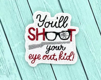 You’ll shoot your eye out, kid felties/ Set of two