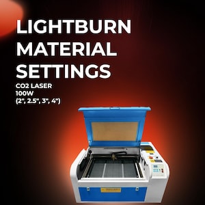100W CO2 Laser Generic LightBurn Material Library | Tested Laser Cut Settings for Wood, Acrylic, MDF & More | Instant Digital Download