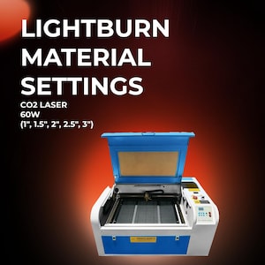 60W CO2 Laser Generic LightBurn Material Library | Tested Laser Cut Settings for Wood, Acrylic, MDF & More | Instant Digital Download