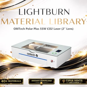 Libreria di materiali Lightburn per laser CO2 OMTech Polar Plus 55W / Pacchetto di impostazioni multilingue (download digitale)