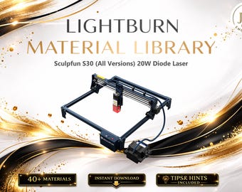 Lightburn Material Library for Sculpfun S30 (All Versions) 20W Diode Laser | Multilingual Settings Bundle (Digital Download)