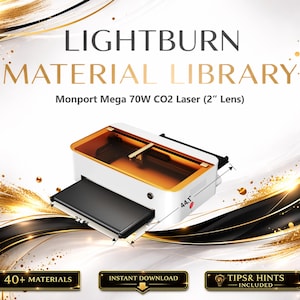 May include: A white and orange laser engraving machine with a black base, labelled as Monport Mega 70W CO2 Laser (2" Lens). The machine measures 68.6cm x 112cm. The image includes text: "LIGHTBURN MATERIAL LIBRARY", "40+ MATERIALS", "INSTANT DOWNLOAD", and "TIPS & HINTS INCLUDED".