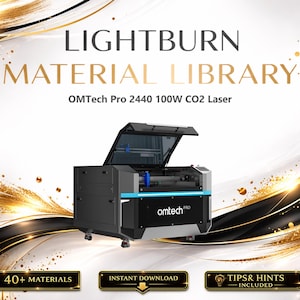May include: Promotional image for a Lightburn Material Library, featuring an OMTech Pro 2440 100W CO2 Laser. The laser cutter is black and grey with a blue accent. The image includes text that says "40+ Materials", "Instant Download", and "Tips & Hints Included."