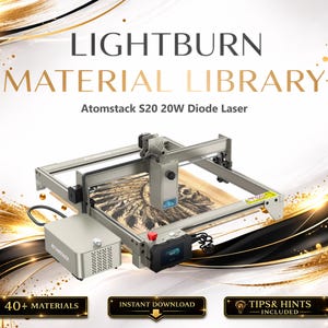 May include: A laser engraving machine with the text "LIGHTBURN MATERIAL LIBRARY" and "Atomstack S20 20W Diode Laser". The image includes the text "40+ MATERIALS", "INSTANT DOWNLOAD", and "TIPS & HINTS INCLUDED". The machine is silver and black.