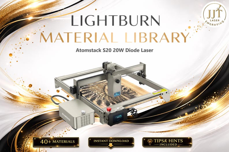 May include: A laser engraving machine with the text "LIGHTBURN MATERIAL LIBRARY" and "Atomstack S20 20W Diode Laser". The image includes the text "40+ MATERIALS", "INSTANT DOWNLOAD", and "TIPS & HINTS INCLUDED". The machine is silver and black.