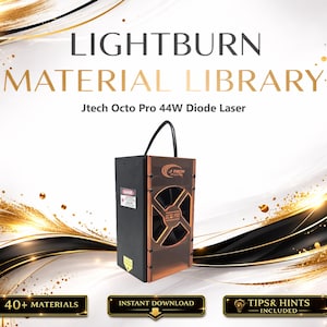May include: A black and copper-colored Jtech Octo Pro 44W Diode Laser with a handle. The image includes the text "LIGHTBURN MATERIAL LIBRARY" and icons for "40+ MATERIALS", "INSTANT DOWNLOAD", and "TIPS & HINTS INCLUDED".