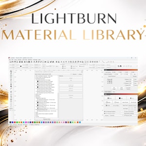May include: The image displays the Lightburn Material Library software interface. The screen shows various settings and options for laser engraving, with the text "LIGHTBURN MATERIAL LIBRARY" at the top. The background has gold and white decorative elements.