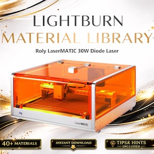 Può includere: Macchina laser a diodi Roly LaserMATIC 30W arancione e argento con il testo "LIGHTBURN MATERIAL LIBRARY". L'immagine include il testo "40+ MATERIALS", "INSTANT DOWNLOAD" e "TIPS & HINTS INCLUDED".