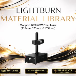 May include: An advertisement for a Lightburn Material Library, showcasing a Monport G160 60W Fiber Laser. The laser's dimensions are listed as 110mm, 175mm, and 200mm. The background features gold and black decorative elements, with text reading "40+ MATERIALS", "INSTANT DOWNLOAD", and "TIPS & HINTS INCLUDED."