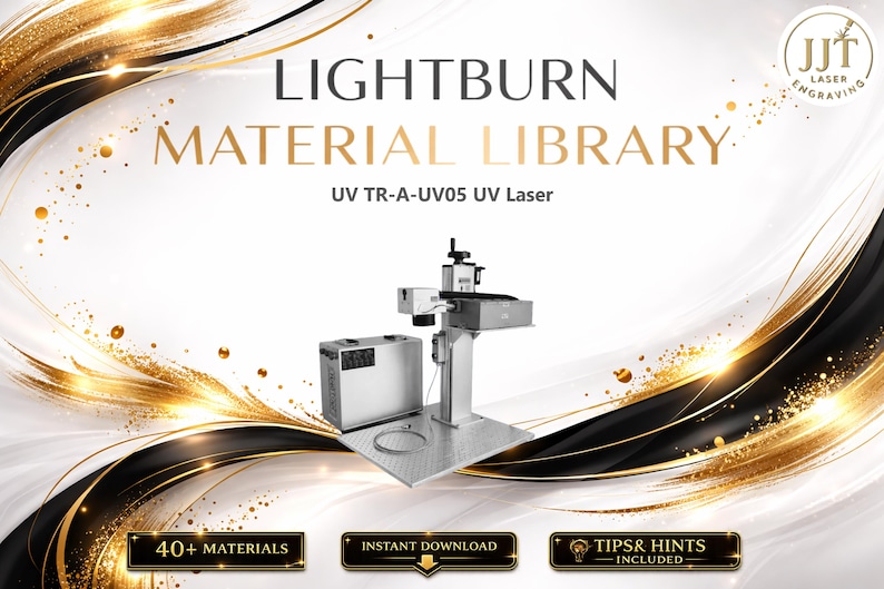K&ouml;nnte beinhalten: Werbung f&uuml;r die Lightburn Materialbibliothek mit einer UV TR-A-UV05 UV-Lasermaschine. Das Bild enth&auml;lt den Text "40+ Materialien", "Sofort-Download" und "Tipps & Hinweise enthalten". Der Hintergrund hat goldene und schwarze dekorative Elemente.