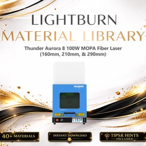 Lightburn Material Library for Thunder Aurora 8 100W MOPA Fiber Laser | Multilingual Settings Bundle (Digital Download)