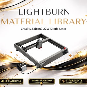 Libreria di materiali Lightburn per Creality Falcon 2 22W (incluso modulo da 1,6W) Pacchetto di impostazioni diodo/laser e extra (download digitale)